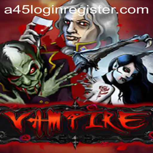 Vampire Game: An Immersive Experience with the Added Dimension of A45 Login Register